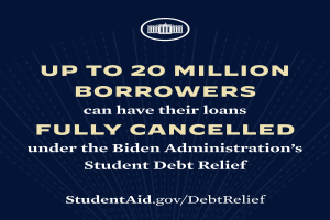 Ein Plakat mit Text und Logo, auf dem steht: "Bis zu 20 Millionen Kreditnehmer können ihre Schulden unter dem Schuldenentlastungsprogramm der Biden-Regierung vollständig streichen."